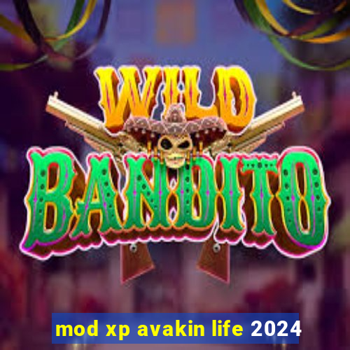 mod xp avakin life 2024